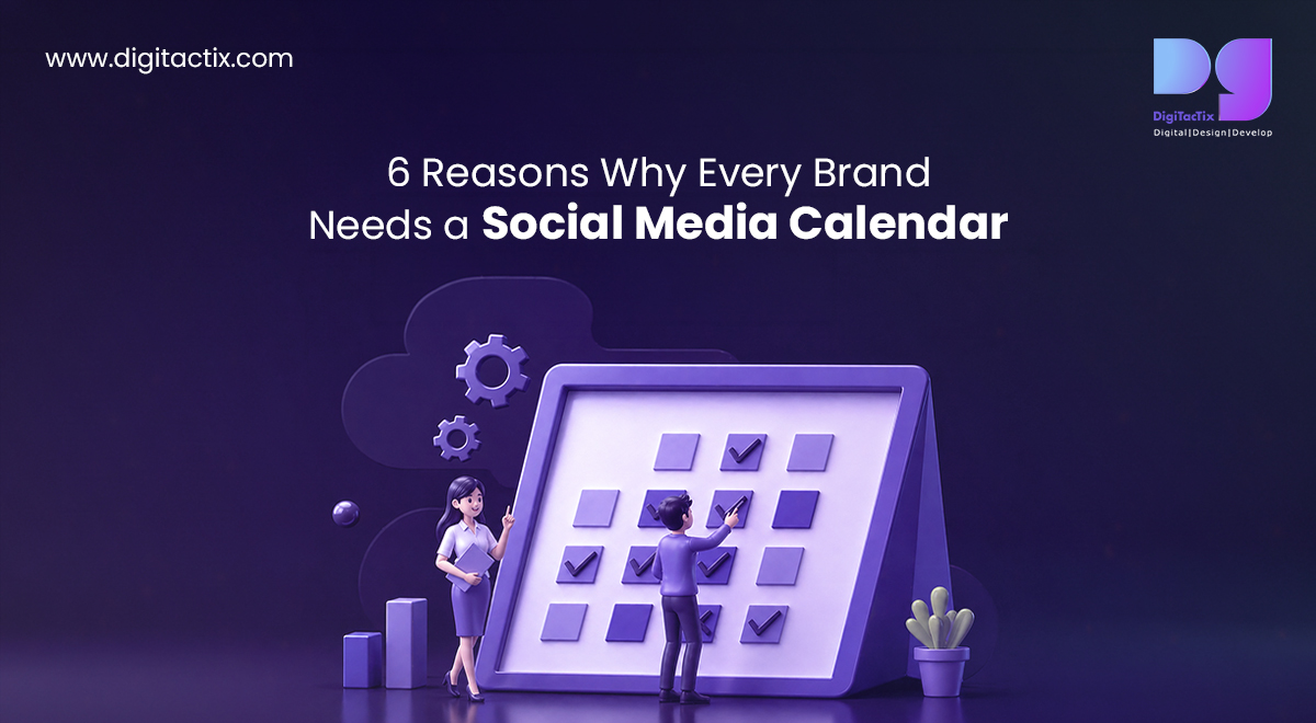 6 Reasons Why Every Brand Needs a Social Media Calendar