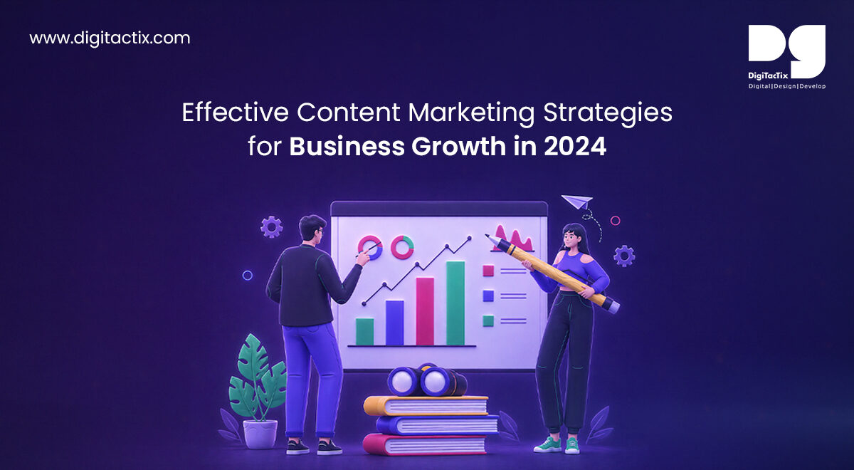Effective Content Marketing Strategies for Business Growth in 2024