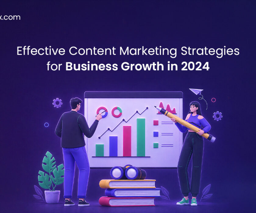 Effective Content Marketing Strategies for Business Growth in 2024