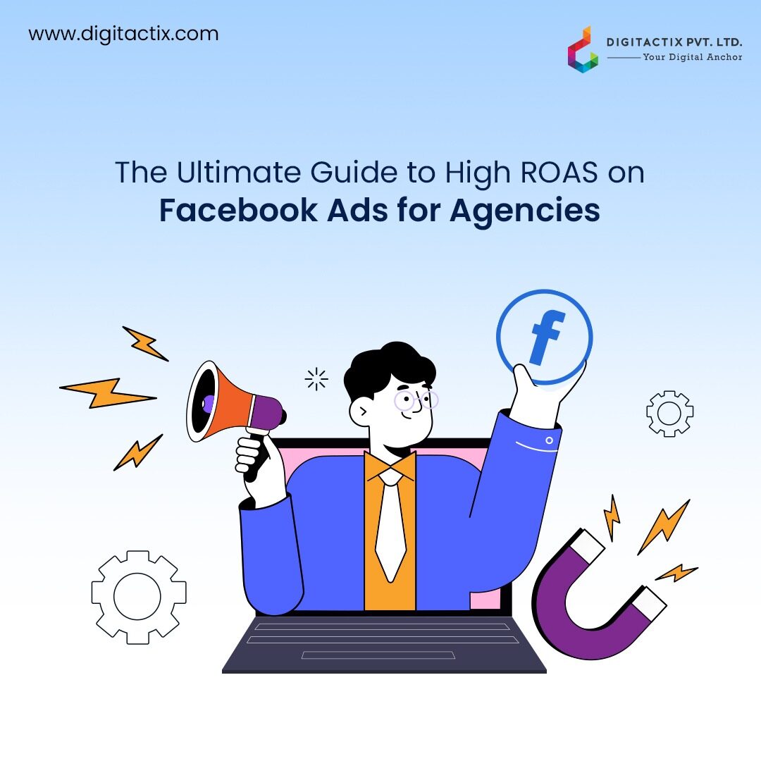 The Ultimate Guide to High ROAS on Facebook Ads for Agencies